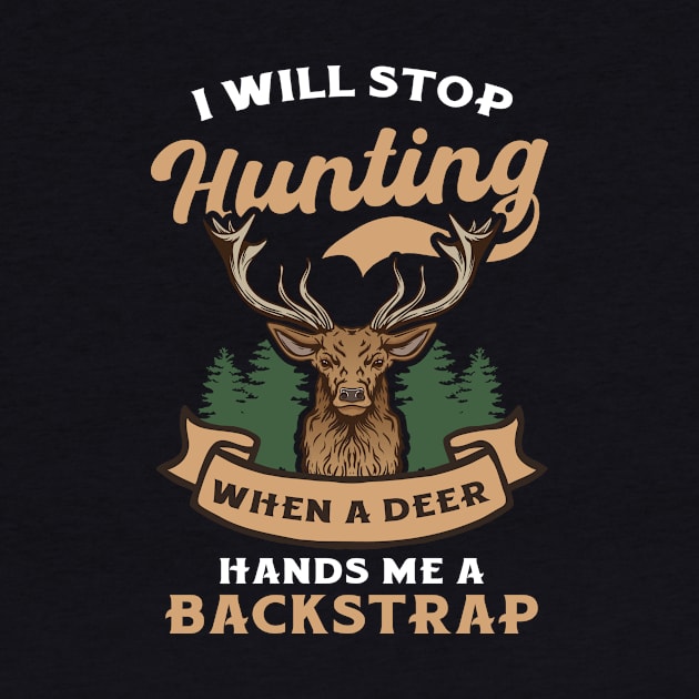 Deer Hunting Shirt | When Deer Hands Me Backstrap by Gawkclothing